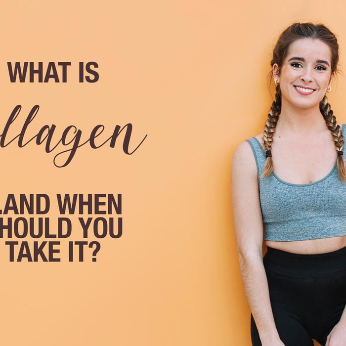What is Collagen and when should you take it?